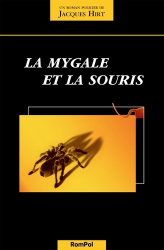 Jacques Hirt - La mygale et la souris - Roman policier suisse.