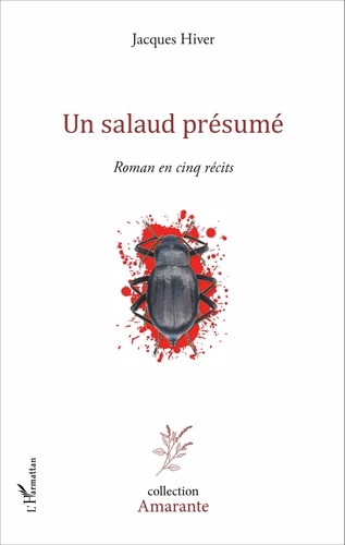 Un salaud présumé. Roman en cinq récits