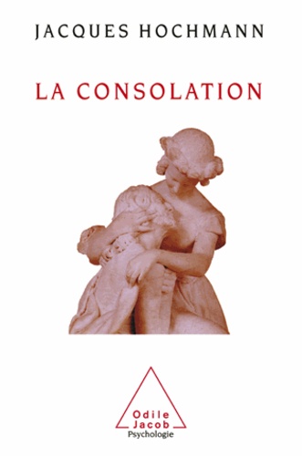 Jacques Hochmann - Consolation (La) - Essai sur le soin psychique.