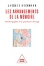 Jacques Hochmann - Les Arrangements de la mémoire - Autobiographie d'un psychiatre dérangé.