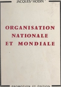 Jacques Hodin - Organisation nationale et mondiale.