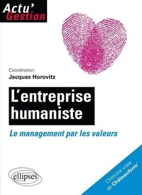 Jacques Horovitz - L'entreprise humaniste - Le management par les valeurs.