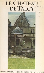 Jacques Houlet et  Collectif - Le château de Talcy.