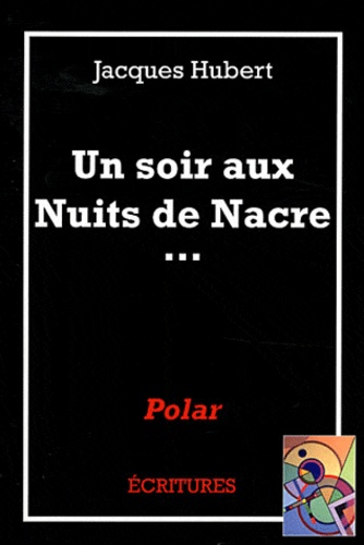 Jacques Hubert - Un soir aux Nuits de Nacre....