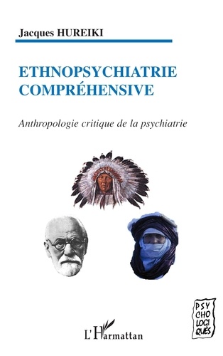 Ethnopsychiatrie compréhensive. Anthropologie critique de la psychiatrie