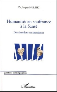 Jacques Hureiki - Humanités en souffrance à la Santé - Des abandons en abondance.