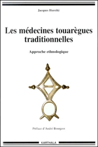 Les Medecines Touaregues Traditionnelles. Approche Ethnologique