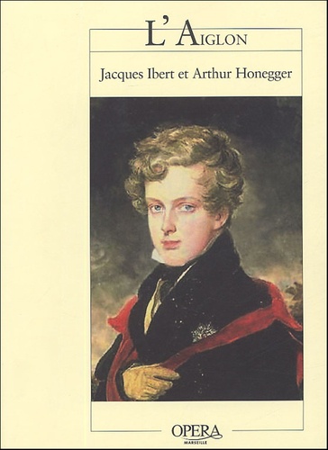 Jacques Ibert et Arthur Honegger - L'Aiglon.