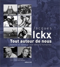 Jacques Ickx et Michel Vanderveken - Tout autour de nous - Hymne au sport et aux valeurs humaines.