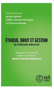Jacques Igalens et Gaëlle Lichardos-Garrigues - Ethique, droit et gestion : un itinéraire singulier - Mélanges en l’honneur de Madame le Professeur Marie-Christine Monnoyer.