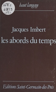 Jacques Imbert - Les abords du temps.