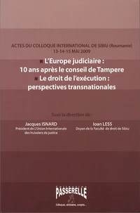 L'Europe judiciaire : 10 ans après le conseil de Tampere ; Le droit de l'exécution : perspectives transnationales