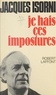 Jacques Isorni - Je hais ces impostures.