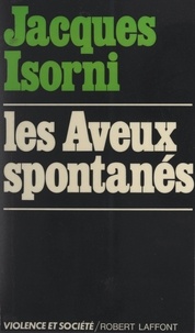 Jacques Isorni et Jacques Paugam - Les aveux spontanés.