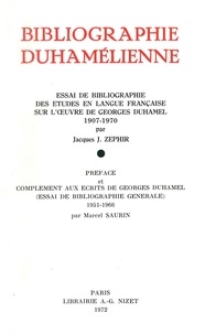 Jacques J. Zéphir - Bibliographie duhamélienne - Essai de bibliographie des études en langue française sur l'œuvre de Georges Duhamel (1907-1970).