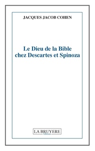 Le Dieu de la Bible chez Descartes et Spinoza.pdf