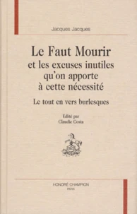 Le Faut Mourir Et Les Excuses Inutiles Qu'On Apporte A Cette Necessite. Le Tout En Vers Burlesques