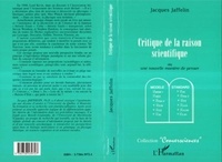 Jacques Jaffelin - Critique de la raison scientifique - Ou une nouvelle manière de penser.