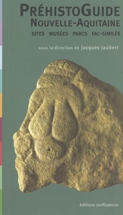 Jacques Jaubert - PréhistoGuide Nouvelle-Aquitaine - Sites, musées, parcs, fac-similés.