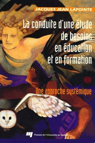 Jacques Jean Lapointe - Conduite d'une étude de besoins en éducation et en formation - Une approche systémique.