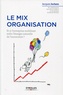 Jacques Jochem - Le mix organisation - Et si l'entreprise mobilisait enfin l'énergie naturelle de l'autonomie.