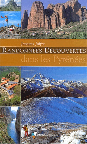 Jacques Joffre - Randonnees Decouvertes Dans Les Pyrenees.
