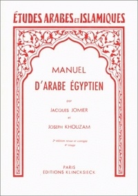Jacques Jomier et Joseph Khouzam - Manuel d'arabe et d'égyptien - Parler du Caire.