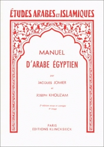 Jacques Jomier et Joseph Khouzam - Manuel d'arabe et d'égyptien - Parler du Caire.