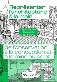 Jacques-Jonas Ziegler et Catherine Simonet - Représenter l'architecture - De l'observation au dessin de projet.