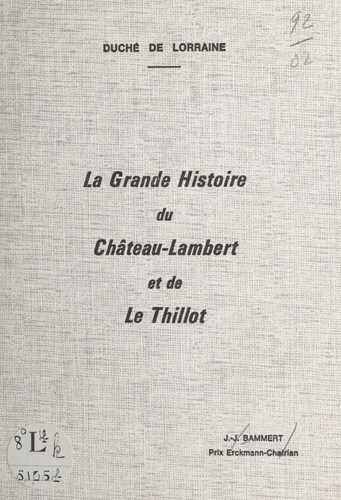 La grande histoire du Château-Lambert et de Le Thillot : duché de Lorraine