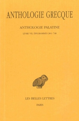 Jacques Jouanna - Anthologie grecque Tome 5 : Anthologie palatine - Livres VII, épigrammes 364-748.