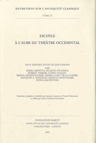 Jacques Jouanna et Franco Montanari - Eschyle à l'aube du théâtre occidental.