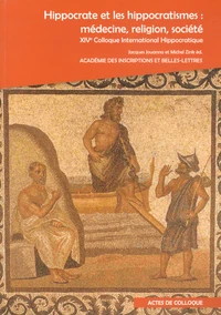 Hippocrate et les hippocratismes : médecine, religion, société