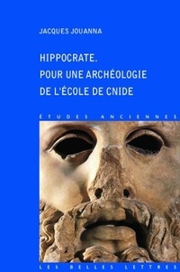 Jacques Jouanna - Hippocrate - Pour une archéologie de l'Ecole de Cnide.