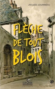 Jacques Jouanneau - Flèche de tout Blois.
