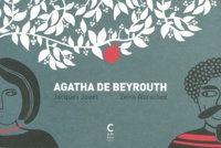 Jacques Jouet et Zeina Abirached - Agatha de Beyrouth.