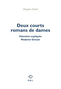 Jacques Jouet - Deux courts romans de dames.