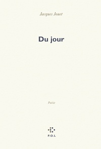 Jacques Jouet - Du jour.