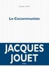Jacques Jouet - Le cocommuniste.