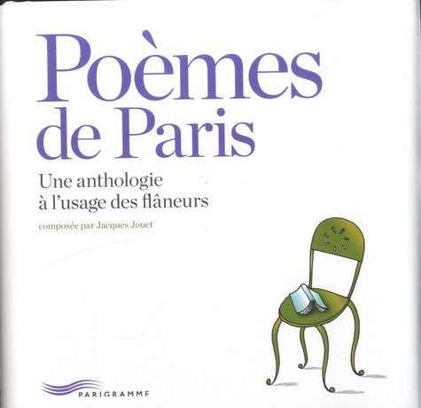 Jacques Jouet - Poèmes de Paris - Une anthologie à l'usage des flâneurs.