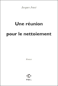 Jacques Jouet - Une Reunion Pour Le Nettoiement.