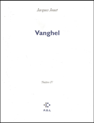 Vanghel. Théâtre IV