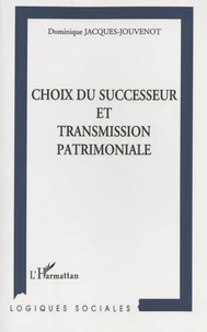 Choix du successeur et transmission patrimoniale