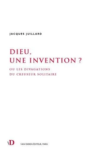 Dieu, une invention ?