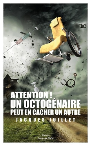 Jacques Juillet - Attention ! Un octogénaire peut en cacher un autre.