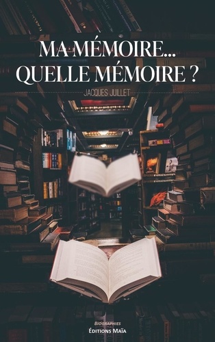 Ma mémoire… Quelle mémoire ?