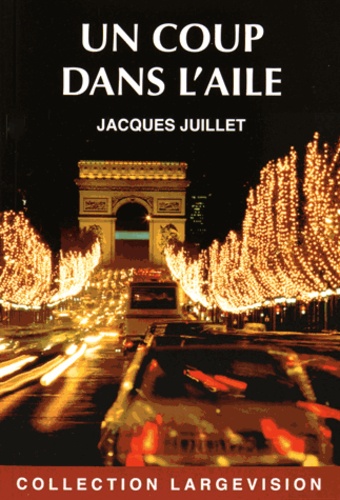 Jacques Juillet - Un coup dans l'aile.