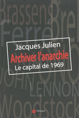 Jacques Julien - Archiver l'anarchie - Le capital de 1969.