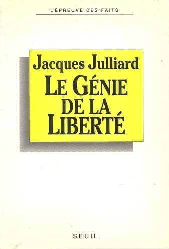 Jacques Julliard - Le Génie de la liberté.