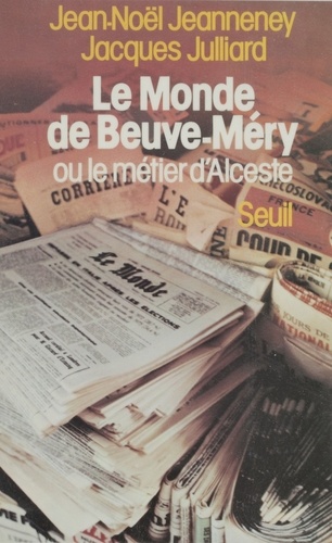Le "Monde" de Beuve-Méry ou le Métier d'Alceste